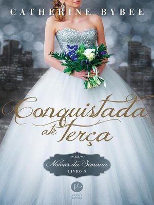 cover image of Conquistada até terça--Noivas da semana--Livro 5